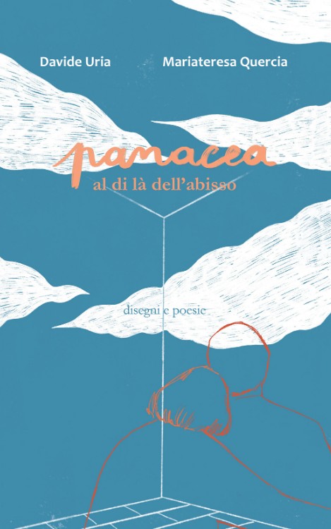 Panacea. Al di là dell'abisso di Davide Uria, Mariateresa Quercia